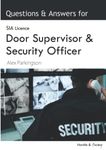 SIA Licence Door Supervisor & Security Officer Mock Exams: Supervisor Security Guard Officer Test Answers & Questions Book