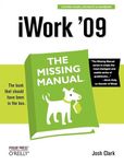 iWork '09: The Missing Manual: The Missing Manual