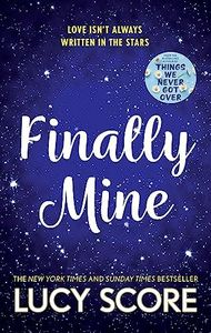 Finally Mine: the unmissable small town love story from the Sunday Times and New York Times bestselling Tiktok sensation