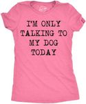 Crazy Dog Womens T Shirt Only Talki