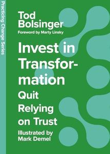 Invest in Transformation: Quit Relying on Trust (Practicing Change Series)