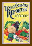 Texas Country Reporter Cookbook: Recipes from the Viewers of ""Texas Country Reporter