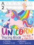 Unicorn Tracing Book: Letter And Number Tracing Book For Kids Ages 3-5 | Unicorn Handwriting Practice Workbook for Pre-K & Kindergarten Kids | Learn to Write Alphabets & Numbers 0-20!