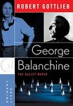 George Balanchine: The Ballet Maker