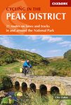 Cycling in the Peak District: 21 Routes on Lanes and Tracks in and Around the National Park