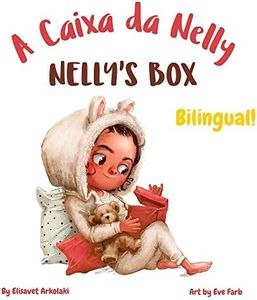 Nelly’s Box - A Caixa da Nelly: A bilingual children's book in Portuguese and English (European Portuguese) (Portuguese Bilingual Books - Fostering Creativity ... and Brazilian Portuguese editions))