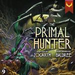 The Primal Hunter 9: A LitRPG Adventure