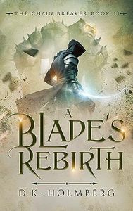 A Blade's Rebirth (The Chain Breaker Book 13)