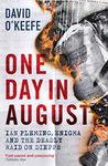 One Day in August: Ian Fleming, Enigma, and the Deadly Raid on Dieppe