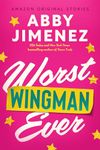 Worst Wingman Ever (The Improbable Meet-Cute collection)