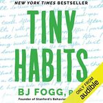 Tiny Habits: The Small Changes That