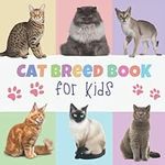 Cat Breed Book for Kids: 50 Beautif