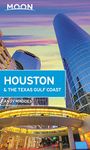 Moon Houston & the Texas Gulf Coast (Travel Guide)