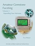 Amateur Gemstone Faceting Volume 2: