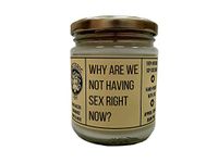 Why are we not Having Sex Right Now - Hand Poured Scented Candle, Birthday, Anniversary, Couples, Unusual, Quirky Naughty Gift for Him & Her (Mandarin & Sandalwood)