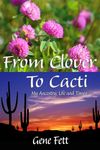 From Clover to Cacti: My Ancestry, Life and Times