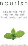 Nourish: How to Heal Your Relationship with Food, Body, and Self