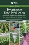 Hydroponic Food Production: A Definitive Guidebook for the Advanced Home Gardener and the Commercial Hydroponic Grower