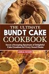 The Ultimate Bundt Cookbook: Savor 