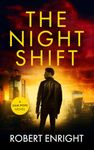 The Night Shift: A high octane thriller that will have you gripped. (Sam Pope Series)