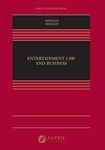 Entertainment Law and Business (Aspen Casebook Series)