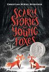 Scary Stories for Young Foxes (Scar