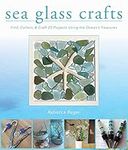 Sea Glass Crafts: Find, Collect, & 