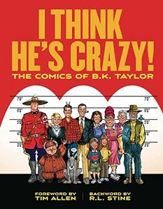 I Think He's Crazy!: The Art of B.K. Taylor from the pages of the National Lampoon