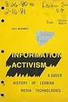 Information Activism: A Queer Histo