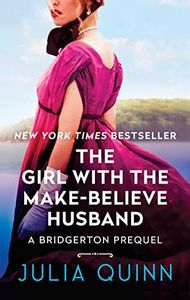 The Girl With the Make-Believe Husband: A Bridgerton Prequel: 2