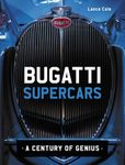 Bugatti Supercars: A Century of Genius