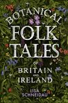 Botanical Folk Tales of Britain and Ireland