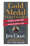 Gold Medal Strategies: Business Lessons From America's Miracle Team