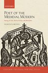 Poet of the Medieval Modern: Reading the Early Medieval Library with David Jones (Oxford Textual Perspectives)