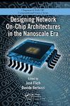 Designing Network On-chip Architectures in the Nanoscale Era