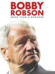 Bobby Robson More Than A Manager