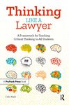 Thinking Like a Lawyer: A Framework for Teaching Critical Thinking to All Students