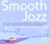 Smooth Jazz - The Essential Album