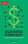 THE ECONOMIST: BUSINESS STRATEGY 3RD EDITION: A guide to effective decision-making