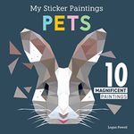 My Sticker Paintings: Pets: 10 Magnificent Paintings (Happy Fox Books) Paint by Sticker For Kids 6-10 - Bunny, Puppy, Cat, Fish, and More, with 60-100 Removable, Reusable Stickers per Design