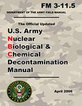 U.S. Army Nuclear Biological and Chemical Decontamination Manual: Updated 2001 FM 3-11.5 - 8.5 x 11 Inch Size – 360 Pages - (Prepper Survival Army)