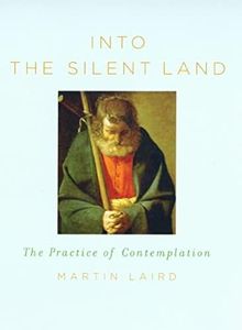 Into the Silent Land: The Practice of Contemplation