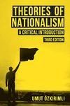 Theories of Nationalism: A Critical Introduction