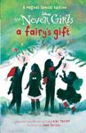 Disney Never Girls : A Fairy's Gift - Delve into Magical Adventures, Perfect for Children & Easy Readers (Ages 6+)