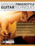 Expressive Fingerstyle Guitar Techniques: 100 Exercises to Develop Dynamics, Tone, Articulation & Timing on Acoustic Guitar (Learn How to Play Acoustic Guitar)