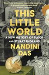 This Little World: A New History of