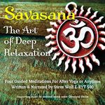 Savasana: The Art Of Deep Relaxatio