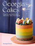 Georgia’s Cakes: A showstopper step-by-step baking guide packed with recipes, tips and tricks for the perfect cookbook gift in 2023