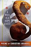 A Wife Is a Hope Chest: Poems (The Mineral Point Poetry Series Book 5)