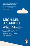 What Money Can't Buy: The Moral Limits of Markets [Paperback] Michael J. Sandel